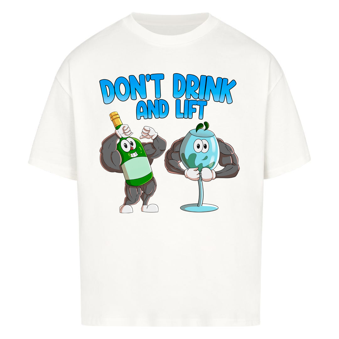 Don't Drink and Lift Oversized Shirt