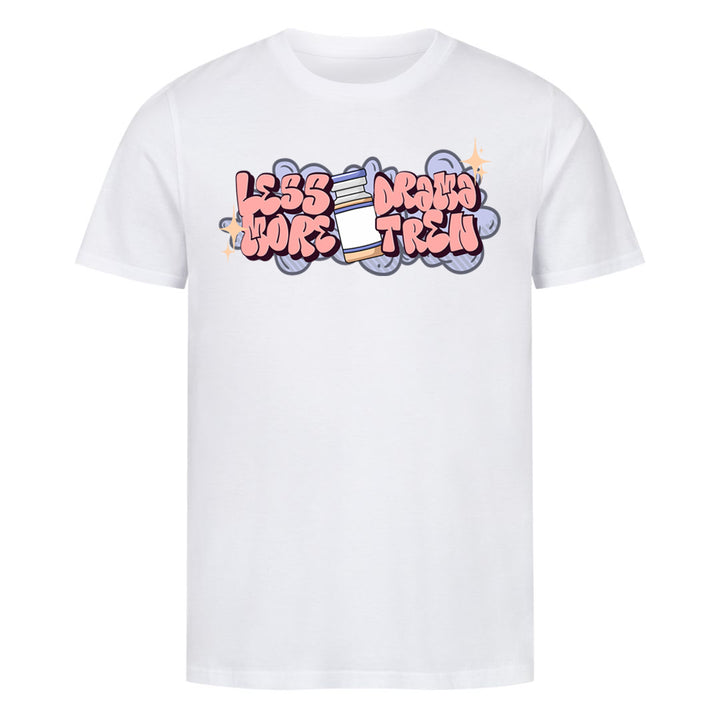 Less Drama Shirt