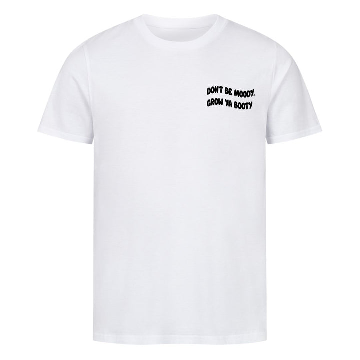 Grow Ya Booty (Frontprint) Shirt