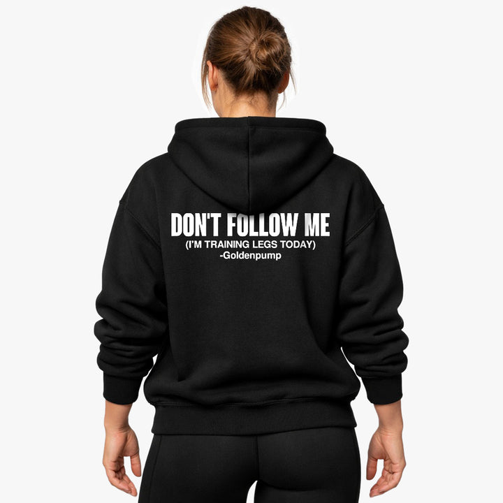 Don't Follow me Hoodie