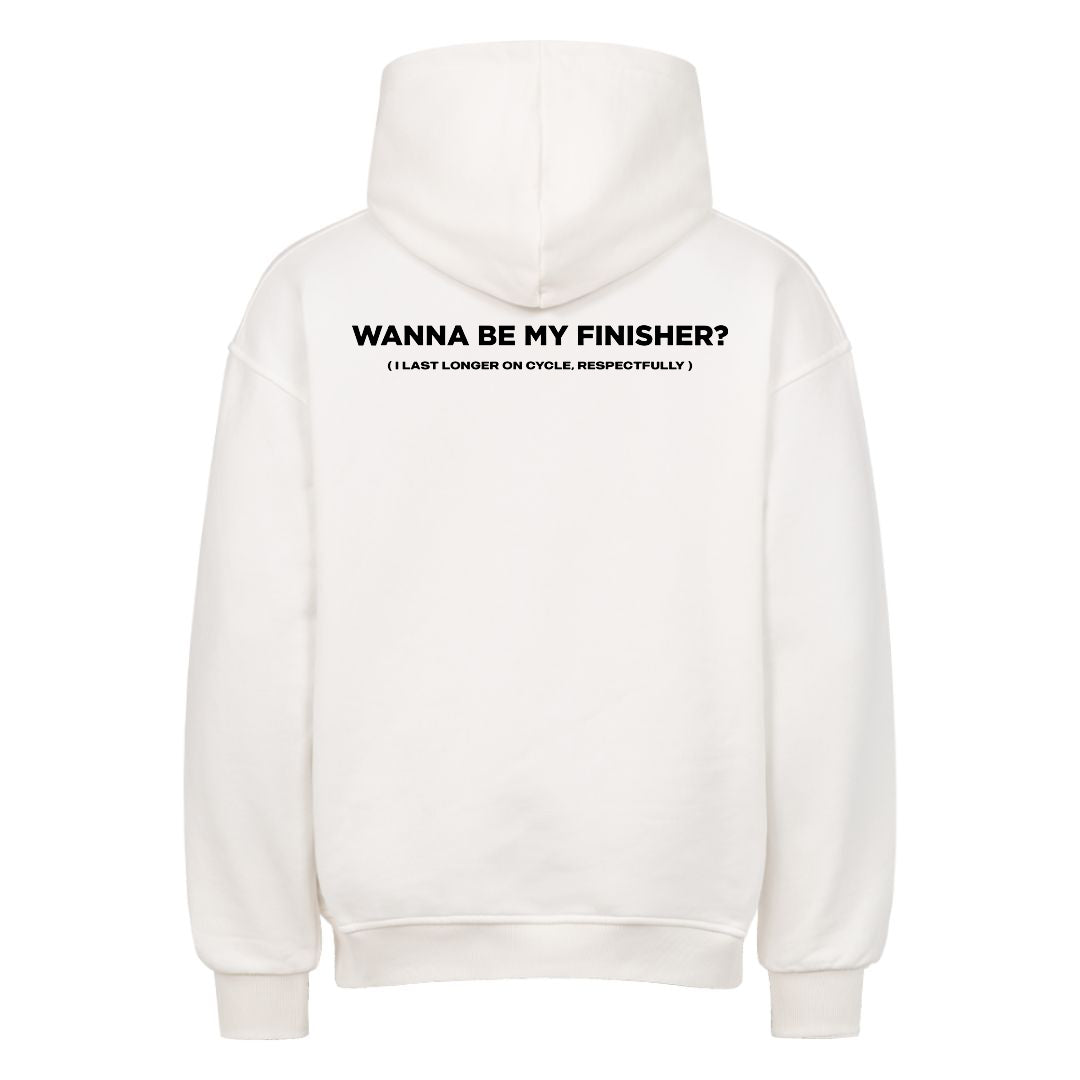 Wanna Be My Finisher (Backprint) Oversized Hoodie