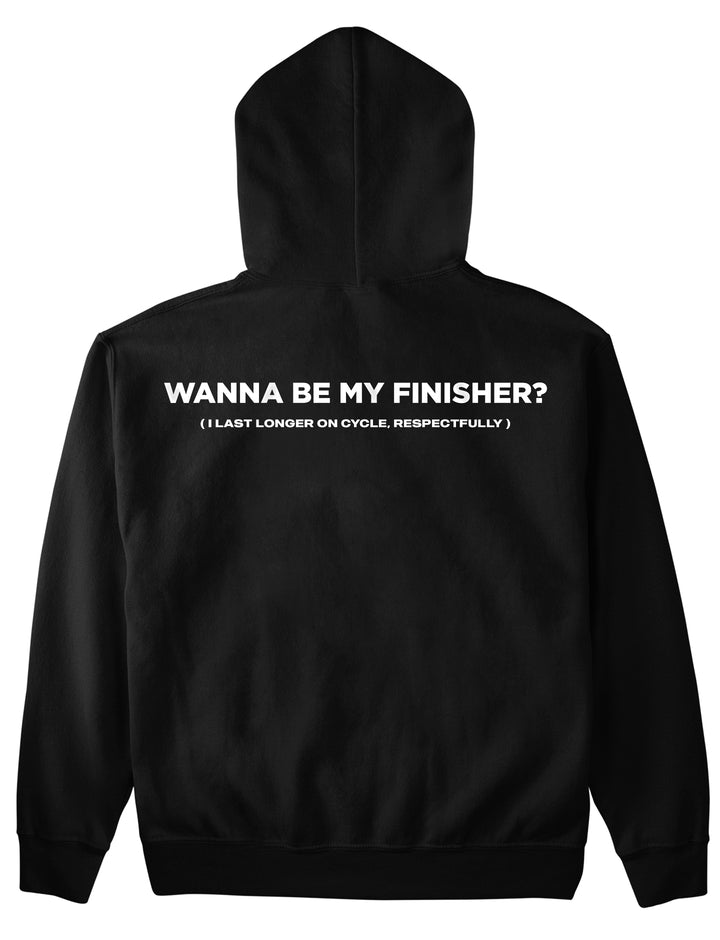Wanna Be My Finisher (Backprint) Hoodie